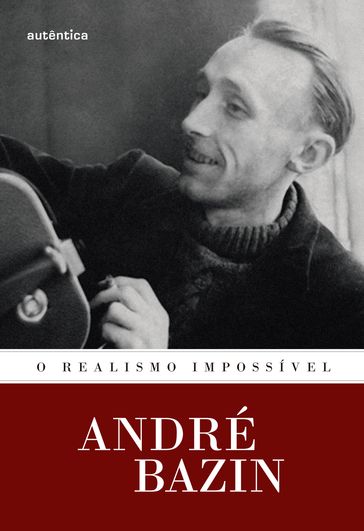 O realismo impossível - André Bazin