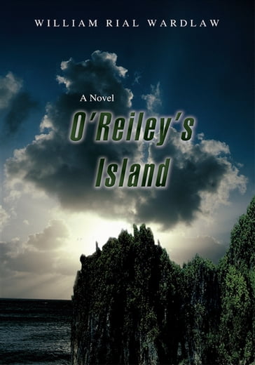 O'reiley's Island - William Rial Wardlaw