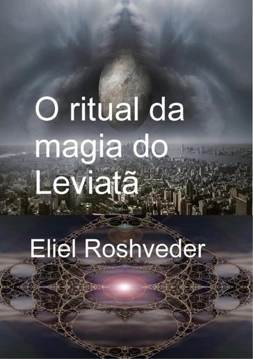 O rityual da magia do Leviatã - Eliel Roshveder