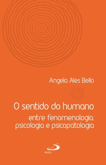 O sentido do humano - Angela Ales Bello