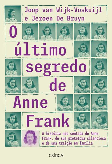 O ultimo segredo de Anne Frank - Joop van Wijk- Voskuijl - Jeroen De Bruyn