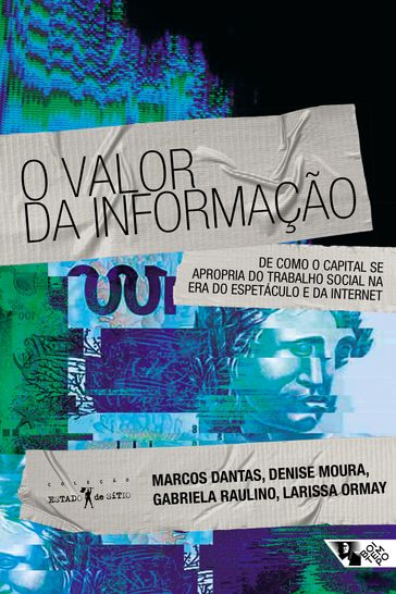 O valor da informação - Marcos Dantas - Denise Moura - Gabriela Raulino - Larissa Ormay - Fábio Palácio