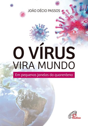 O vírus vira mundo - João Décio Passos