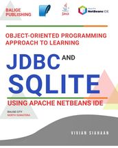 OBJECT-ORIENTED PROGRAMMING APPROACH TO LEARNING JDBC AND SQLITE USING APACHE NETBEANS IDE