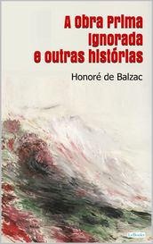 A OBRA PRIMA IGNORADA e outras histórias - Balzac