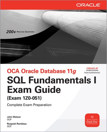 OCA Oracle Database 11g SQL Fundamentals I Exam Guide - John Watson - Roopesh Ramklass