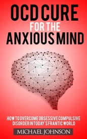 OCD Cure for the Anxious Mind