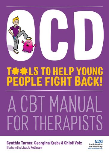 OCD - Tools to Help Young People Fight Back! - Chloe Volz - Cynthia Turner - Georgina Krebs