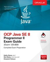 OCP Java SE 8 Programmer II Exam Guide (Exam 1Z0-809)