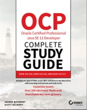 OCP Oracle Certified Professional Java SE 11 Developer Complete Study Guide