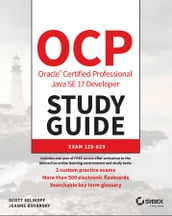 OCP Oracle Certified Professional Java SE 17 Developer Study Guide