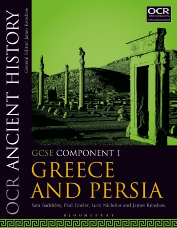 OCR Ancient History GCSE Component 1 - Sam Baddeley - Paul Fowler - Dr Lucy R. Nicholas - James Renshaw