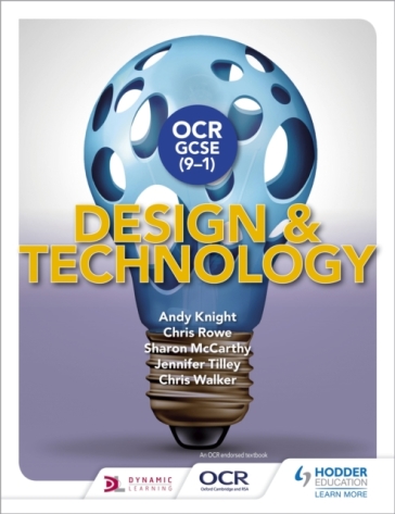 OCR GCSE (9-1) Design and Technology - Andy Knight - Chris Rowe - Sharon McCarthy - Jennifer Tilley - Chris Walker