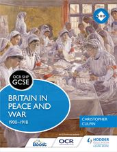 OCR GCSE History SHP: Britain in Peace and War 1900-1918