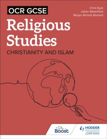 OCR GCSE Religious Studies: Christianity, Islam and Religion, Philosophy and Ethics in the Modern World from a Christian Perspective - Chris Eyre - Julian Waterfield - Waqar Ahmad Ahmedi