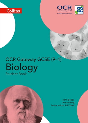 OCR Gateway GCSE Biology 9-1 Student Book (GCSE Science 9-1) - Anne Pilling - Ed Walsh - John Beeby
