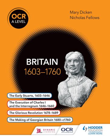 OCR A Level History: Britain 1603-1760 - Mary Dicken - Nicholas Fellows
