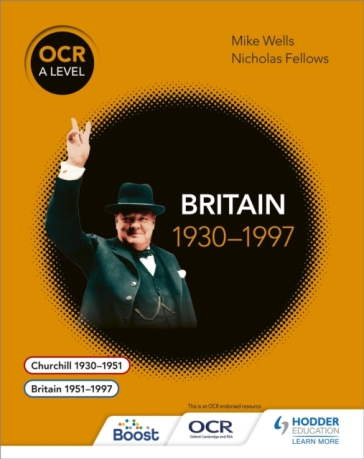 OCR A Level History: Britain 1930¿1997 - Mike Wells - Nicholas Fellows