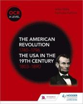 OCR A Level History: The American Revolution 1740-1796 and The USA in the 19th Century 1803¿1890