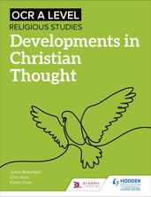 OCR A Level Religious Studies: Developments in Christian Thought