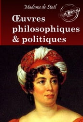 OEuvres philosophiques et politiques de Madame de Staël. Recueil complet et annoté : 4 livres [Nouv. éd. entièrement revue et corrigée].