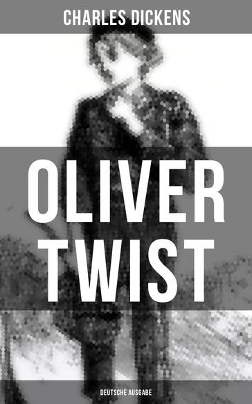 OLIVER TWIST (Deutsche Ausgabe) - Charles Dickens