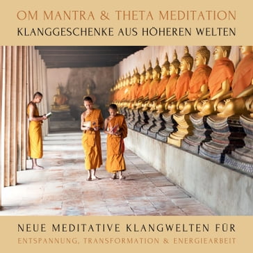 OM Mantra / Theta Meditation: Klanggeschenke aus höheren Welten - Abhamani Ajash - Lhamo Sarepa