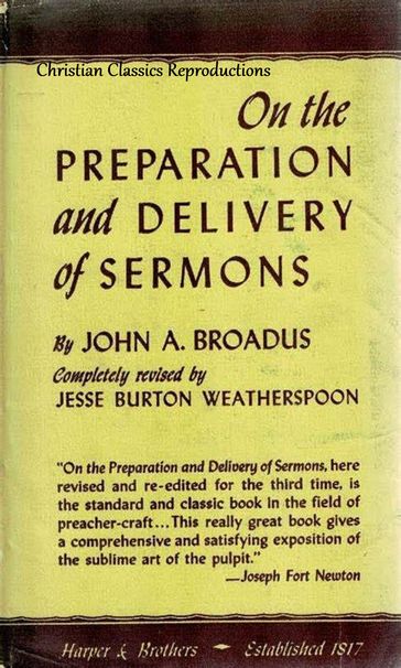 ON THE PREPARATION AND DELIVERY OF SERMONS - John Broadus