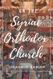 ON THE SYRIAC ORTHODOX CHURCH