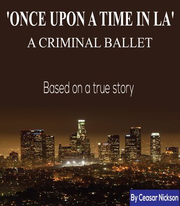 ONCE UPON A TIME IN LA - ceasar nickson