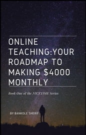 ONLINE TEACHING:YOUR ROADMAP TO MAKING $4000 MONTHLY