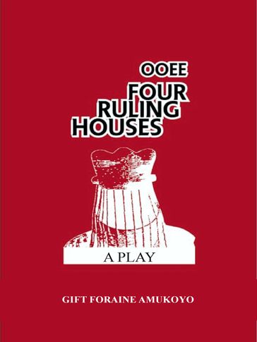OOEE Four Ruling Houses - GIFT FORAINE AMUKOYO