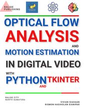 OPTICAL FLOW ANALYSIS AND MOTION ESTIMATION IN DIGITAL VIDEO WITH PYTHON AND TKINTER