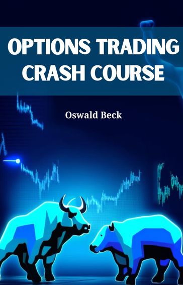 OPTIONS TRADING CRASH COURSE - Oswald Beck