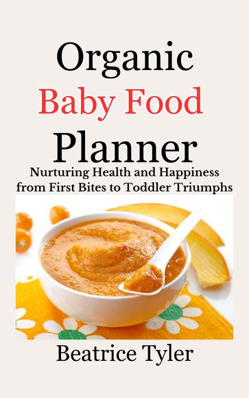 ORGANIC BABY FOOD PLANNER - Beatrice Tyler