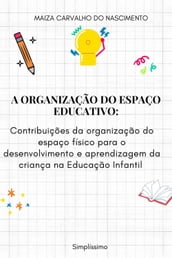 A ORGANIZAÇÃO DO ESPAÇO EDUCATIVO