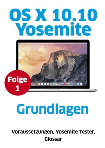 OS X Yosemite - Grundlagen - Macwelt - Marlene Buschbeck-Idlachemi - Matthias Zehden - Volker Riebartsch