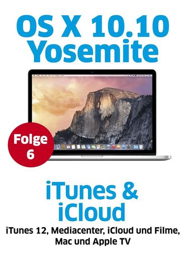 OS X Yosemite - iTunes und iCloud - Macwelt - Marlene Buschbeck-Idlachemi - Matthias Zehden - Volker Riebartsch