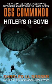 OSS Commando: Hitler s A-Bomb