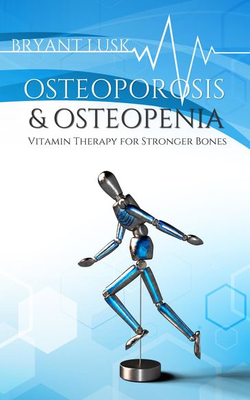 OSTEOPOROSIS & OSTEOPENIA - Bryant Lusk