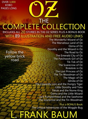 OZ  The Complete Collection (Includes all 20 Stories in the Oz Series, Plus a Bonus Book) With 89 Illustrations and Free Audio Links. - Lyman Frank Baum