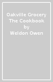 Oakville Grocery The Cookbook
