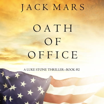 Oath of Office (a Luke Stone ThrillerBook #2) - Jack Mars