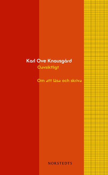 Oavsiktligt : om att läsa och skriva - Karl Ove Knausgard - Hakan Liljemarker