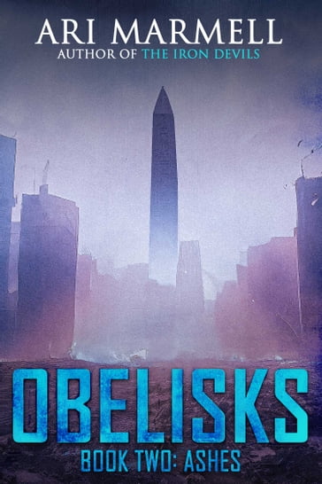 Obelisks, Book Two: Ashes - Ari Marmell