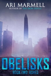Obelisks, Book Two: Ashes
