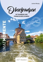 Oberfranken mit Bamberg und Fränkischer Schweiz HeimatMomente