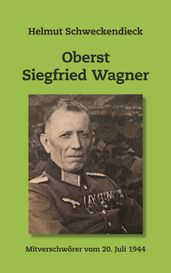 Oberst Siegfried Wagner