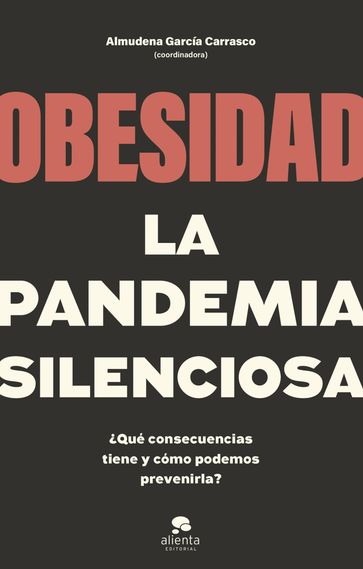 Obesidad, la pandemia silenciosa - Coordinado por Almudena García Carrasco