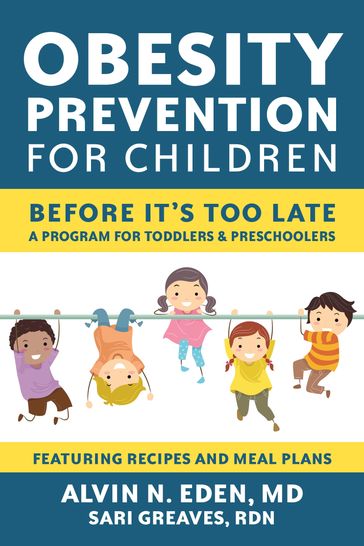 Obesity Prevention for Children - M.D. Alvin Eden - RDN Sari Greaves